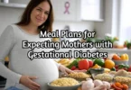 Meal Plans for Expecting Mothers with Gestational Diabetes